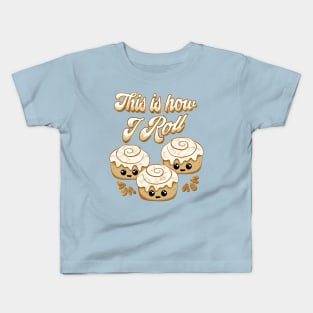 This is How I Roll Cinnamon Bread Lovers Cute Kawaii Kids T-Shirt